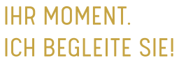Ihr Moment ich begleite Sie